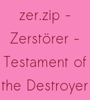 zer.zip - Zerstörer - Testament of the Destroyer